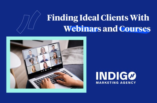 Finding ideal clients with webinars and courses