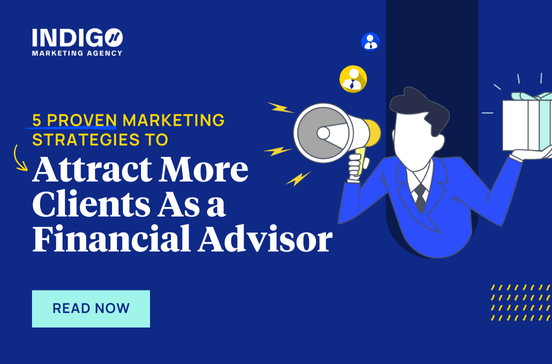 5 Proven Marketing Strategies to Attract More Clients As a Financial Advisor