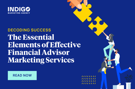 The Essential Elements of Effective Financial Advisor Marketing Services