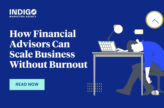 How Financial Advisors Can Scale Business Without Burnout