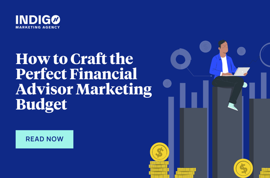 How to Craft the Perfect Financial Advisor Marketing Budget