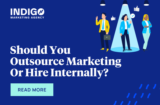 Should You Outsource Marketing or Hire Internally
