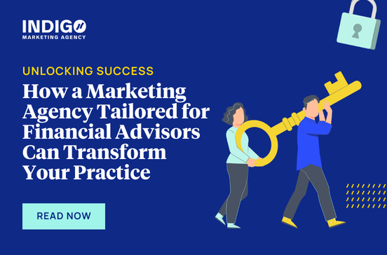 How a Marketing Agency Tailored for Financial Advisors Can Transform Your Practice