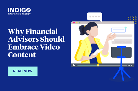 Why Financial Advisors Should Embrace Video Content