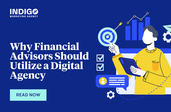 Why Financial Advisors Should Utilize a Digital Agency